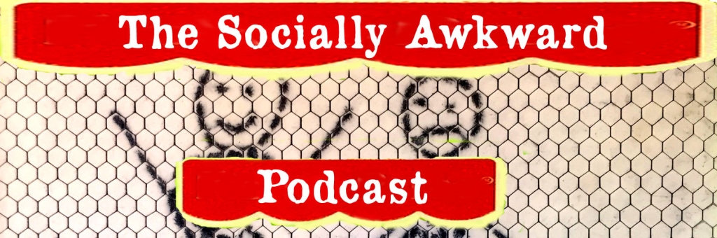 The Socially Awkward Podcast