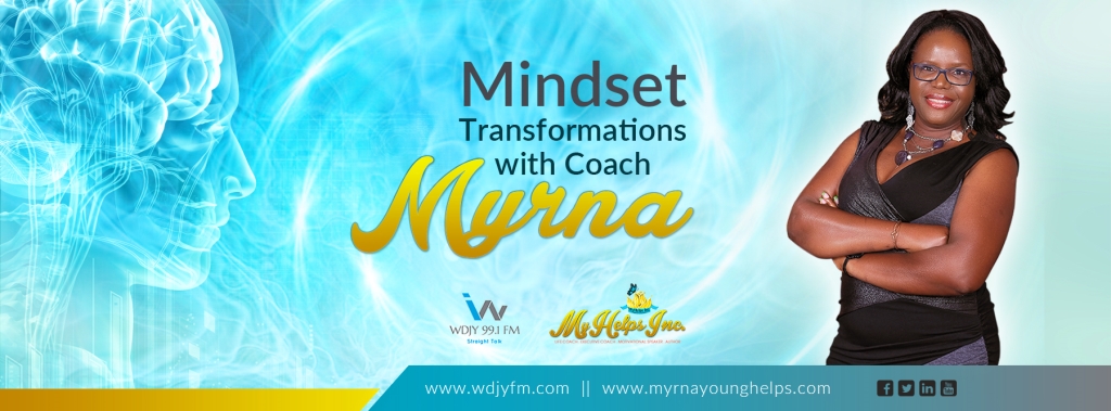 Transform your Mind with Coach Myrna