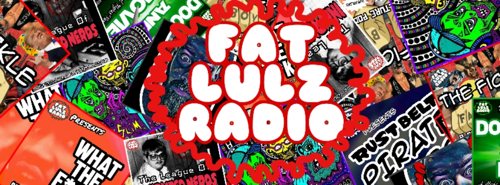 FAT LULZ RADIO PODCAST NETWORK
