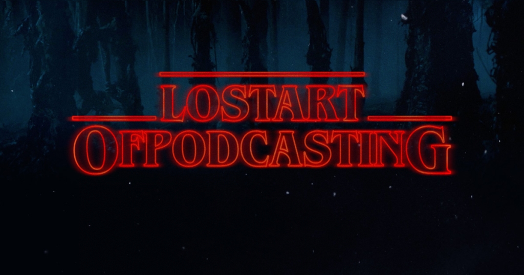 Lost Art of Podcasting