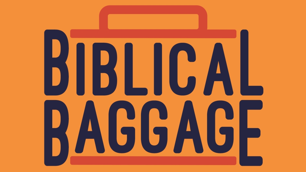 Biblical Baggage
