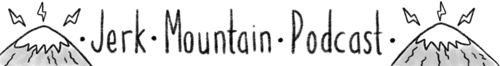 Jerk Mountain