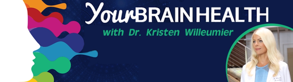 Your Brain Health with Dr. Kristen Willeumier