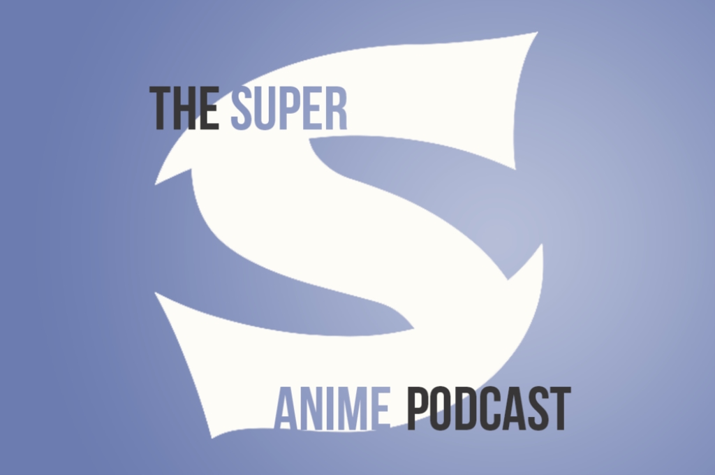 Super S - Anime Podcast