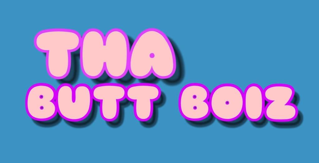 THA BUTT BOIZ