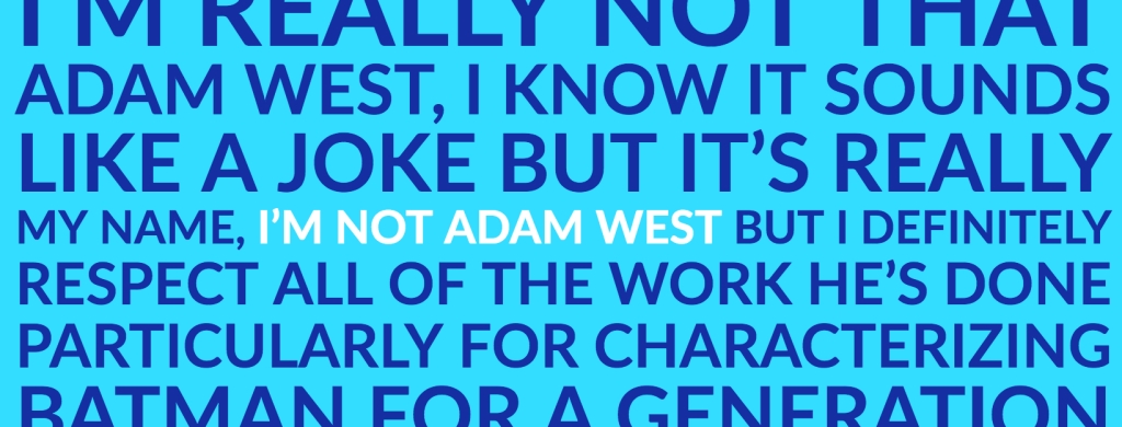 I'm Not Adam West