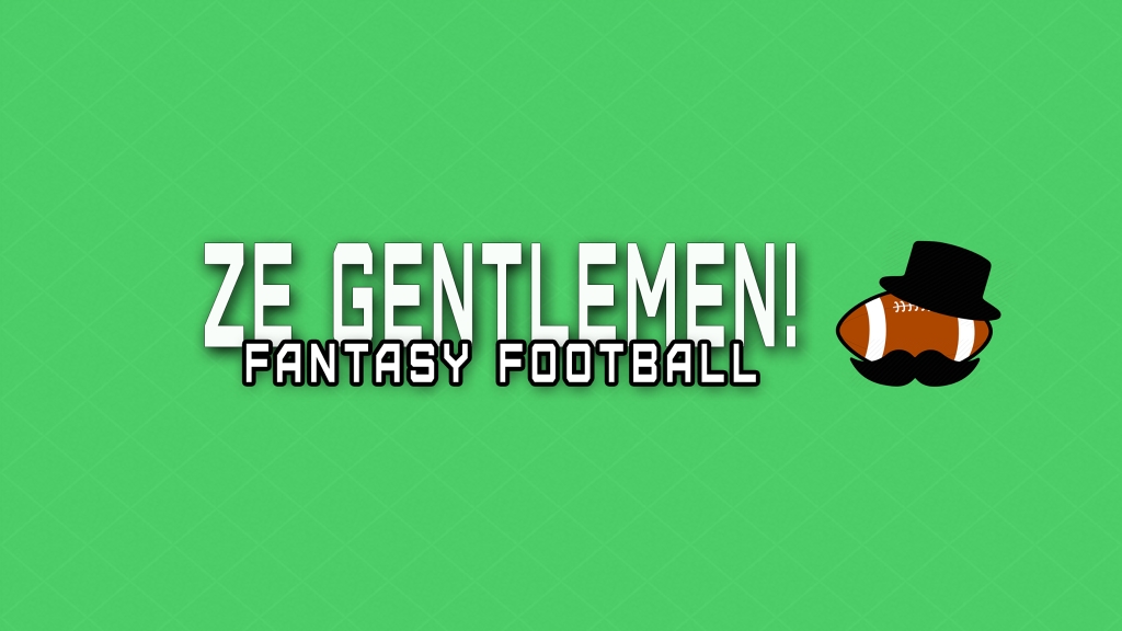 Ze Gentlemen! Fantasy Football