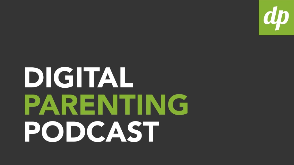 The Digital Parenting Podcast