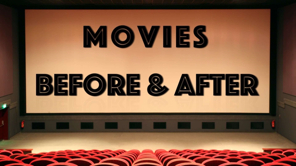 Movies Before & After