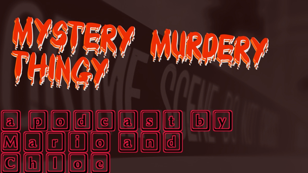 Mystery Murdery Thingy
