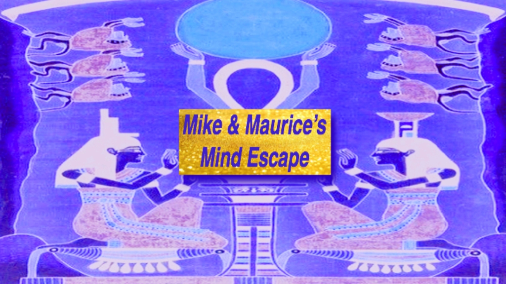 Mike & Maurice's Mind Escape