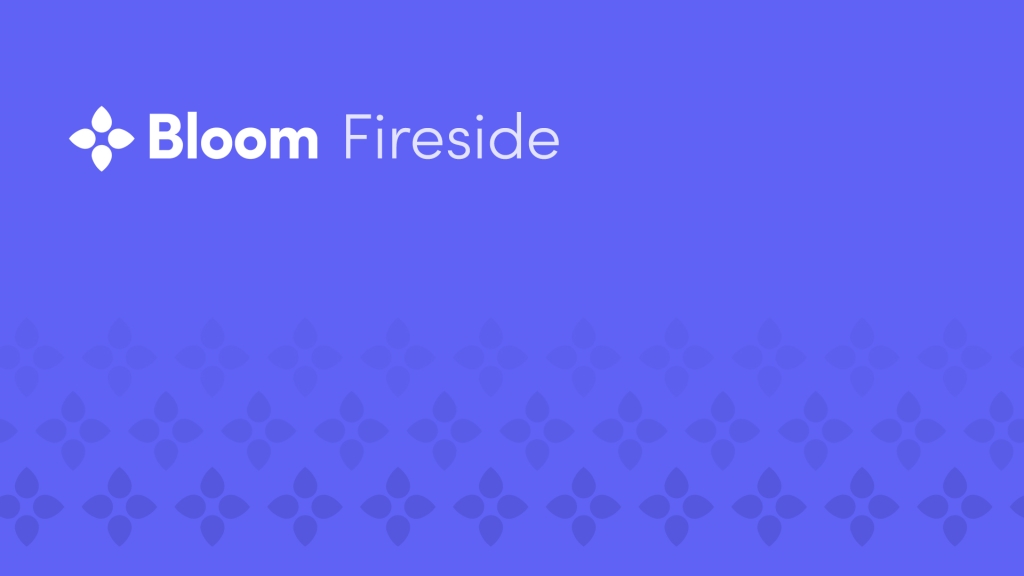 Bloom Fireside