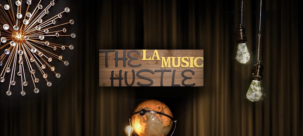 The L.A. Music Hustle