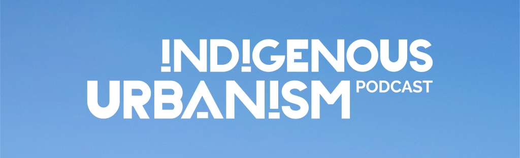 Indigenous Urbanism