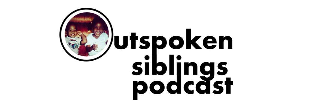 The Outspoken Siblings Podcast