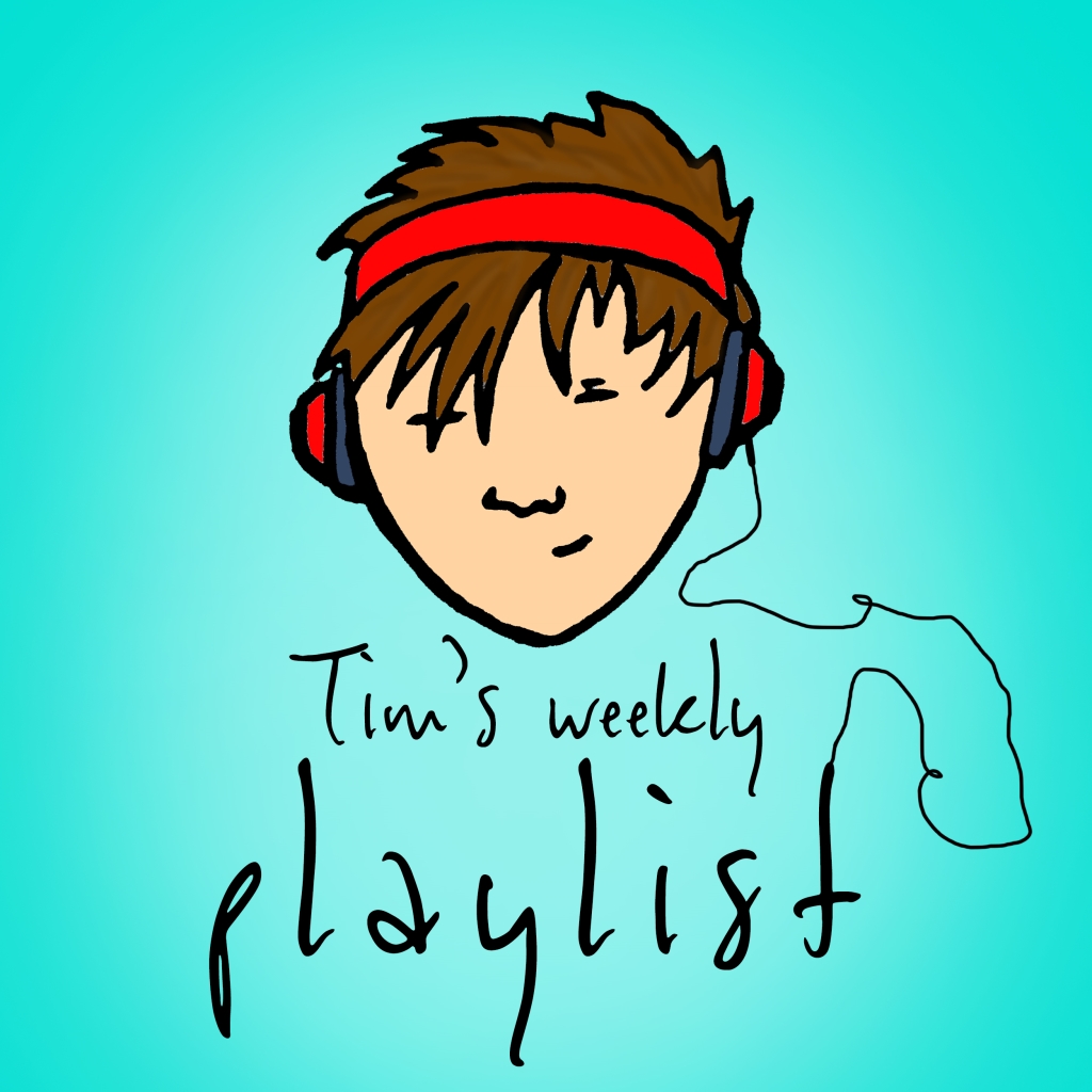 Tim's Weekly Playlist