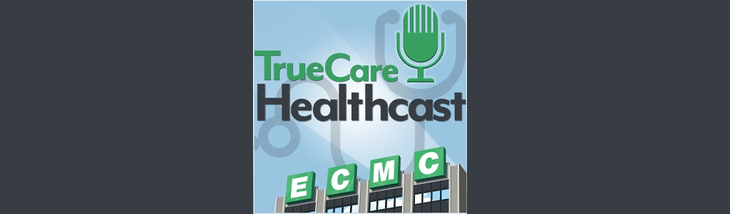 ECMC - True Care Healthcast