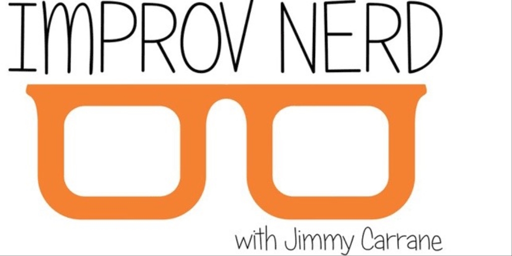 Improv Nerd with Jimmy Carrane