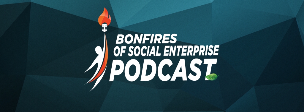 Bonfires of Social Enterprise with Romy Kochan
