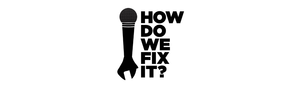 How Do We Fix It?