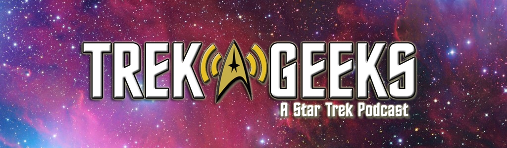 Trek Geeks - A Star Trek Podcast