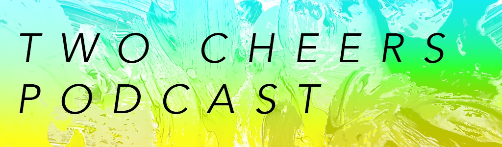 Two Cheers Podcast