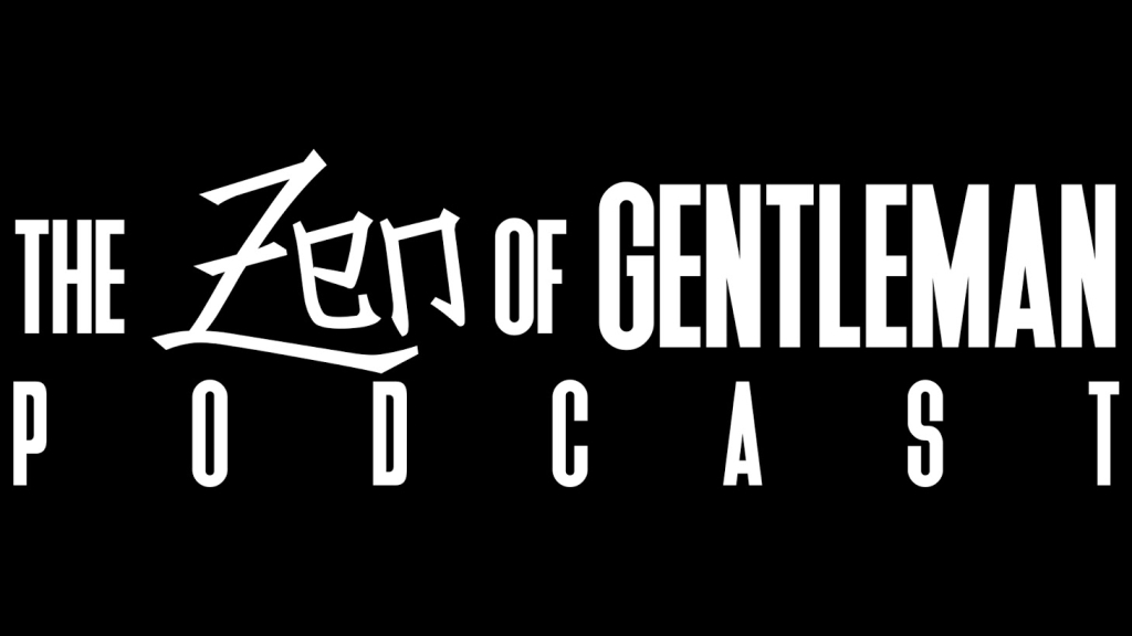 The Zen Gentlemen Podcast