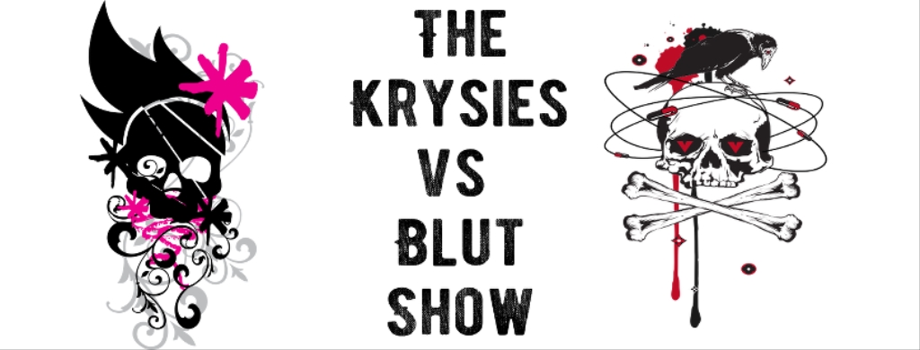 The Krysies VS Blut Show