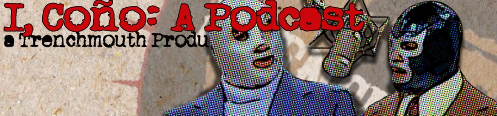 I, Cono: A Trenchmouth Podcast