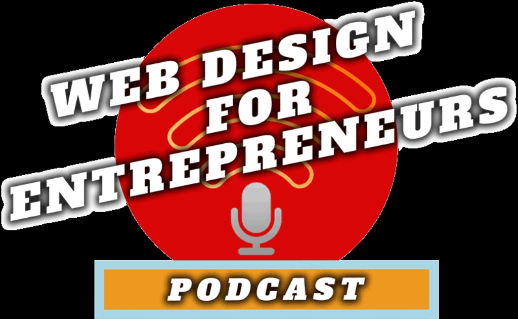 Web Design for Entrepreneurs Podcast