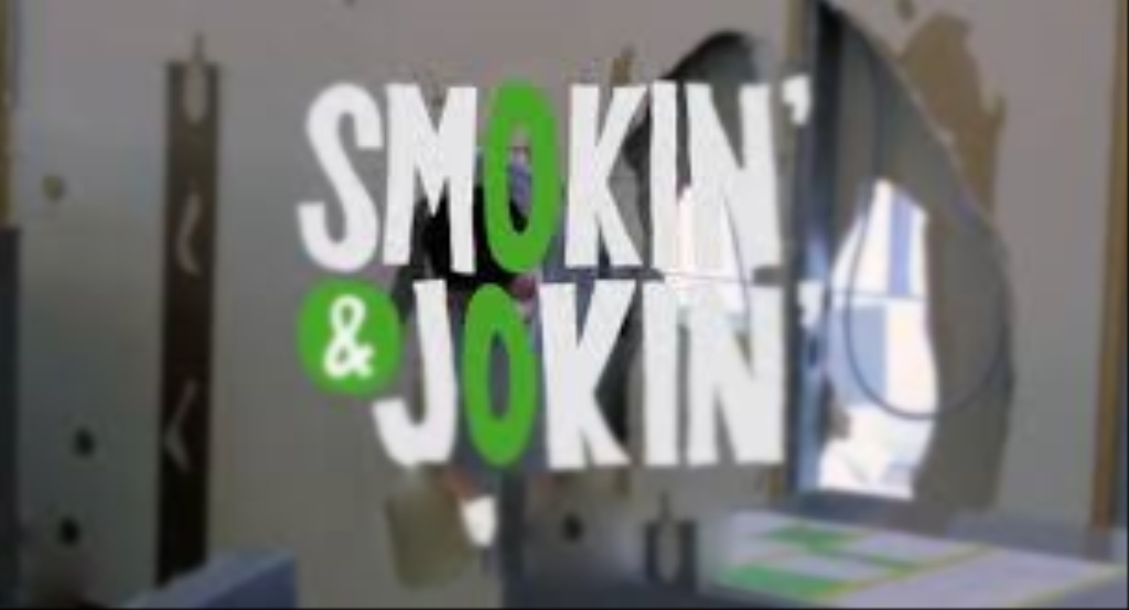The Smokin And Jokin Show