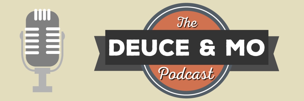 The Deuce & Mo Podcast