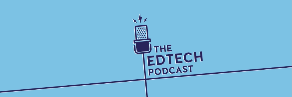 The Edtech Podcast