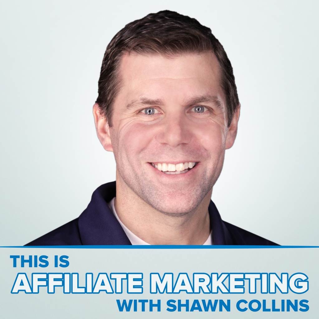 This is Affiliate Marketing with Shawn Collins