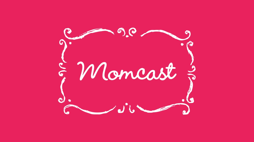 MomCast
