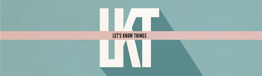 Let's Know Things