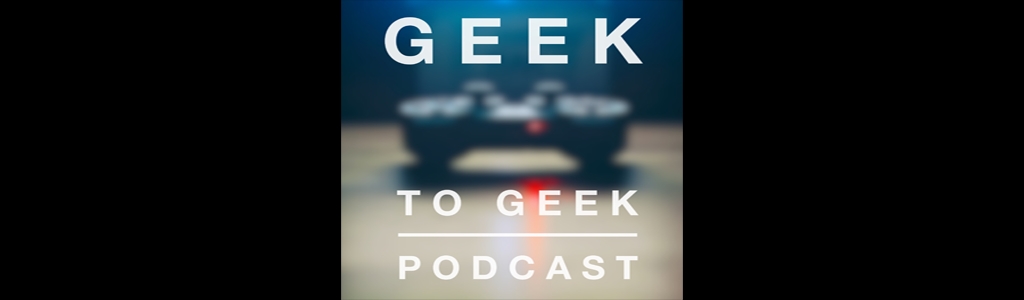 The Geek to Geek Podcast