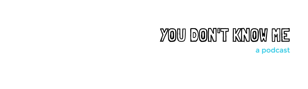 You Don't Know Me