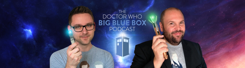 The Doctor Who Big Blue Box Podcast