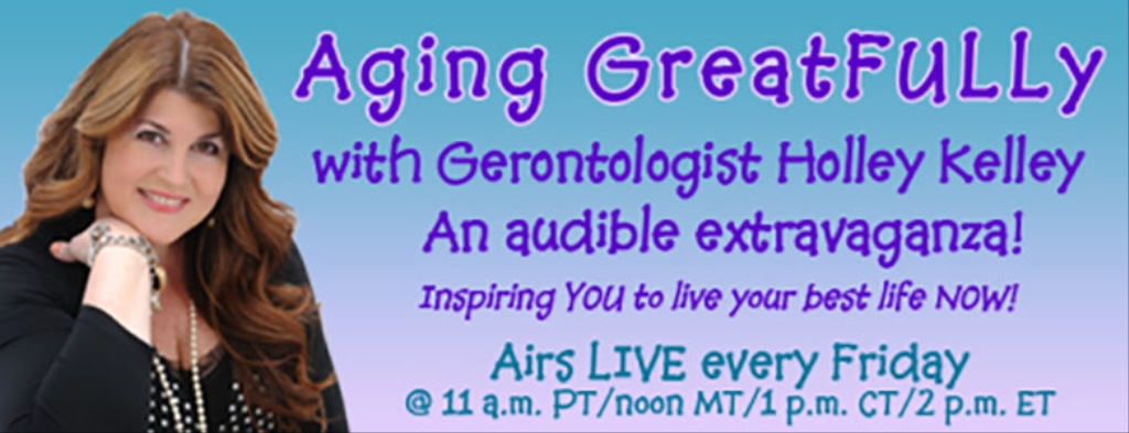 Aging GreatFULLy with Holley Kelley