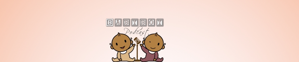 Babyboy Podcast