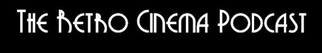 The Retro Cinema Podcast