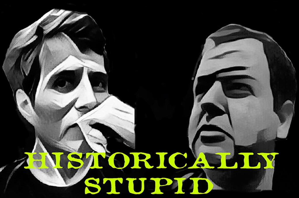 Historically Stupid