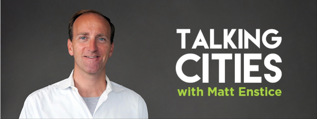 Talking Cities with Matt Enstice