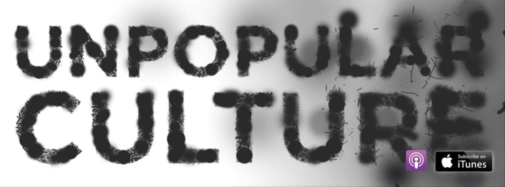Unpopular Culture