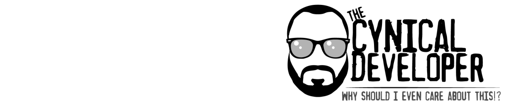 The Cynical Developer