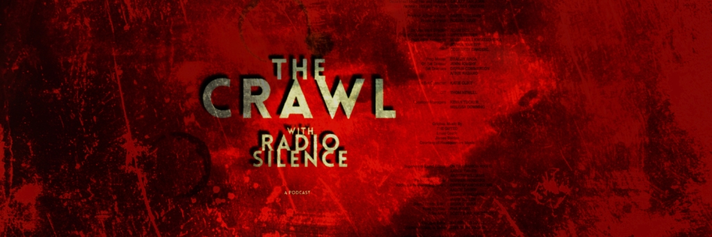 The Crawl with Radio Silence