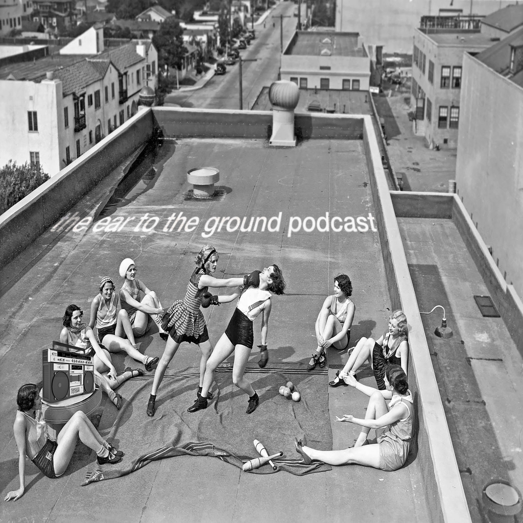 The Ear to the Ground Podcast