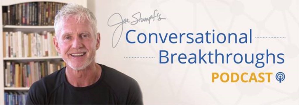 Conversational Breakthroughs with Joe Stumpf