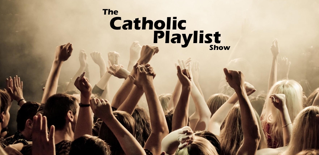 Catholic Playlist Show